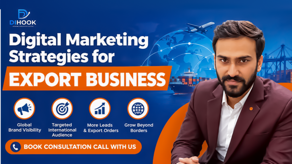 Top Digital Marketing Strategies for Export Business in 2026 : A Complete Guide to Growing Global Sales